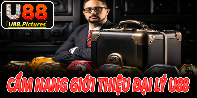 Cẩm nang giới thiệu về chương trình đại lý U88