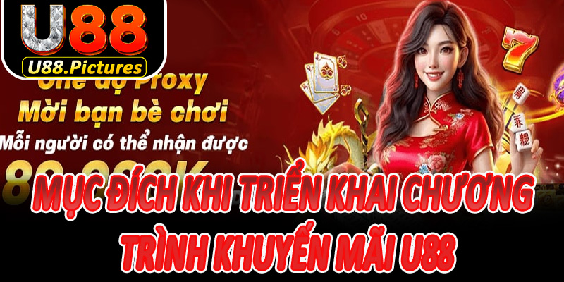 Mục đích khi triển khai chương trình khuyến mãi U88