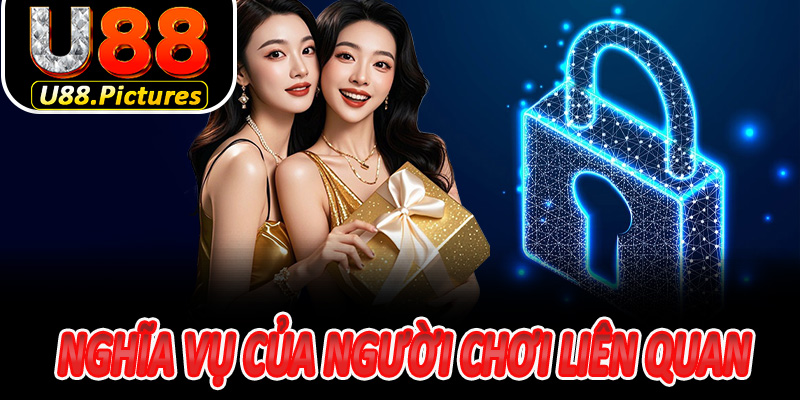 Nghĩa vụ của người chơi liên quan đến chính sách U88