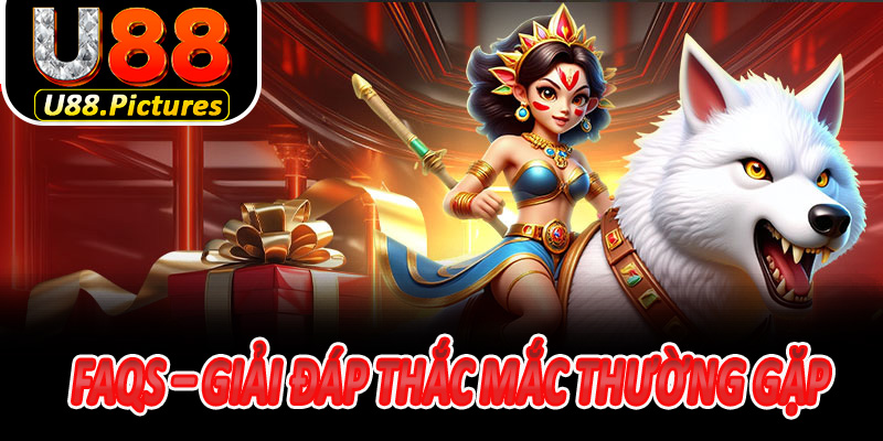 FAQs – Giải đáp thắc mắc thường gặp tại live casino U88